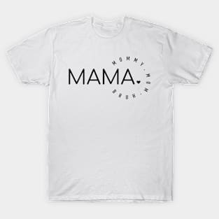 Mama Mommy Mom Bruh T-Shirt